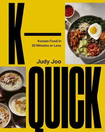 K-Quick: Korean Food in 30 Minutes or Less - Judy Joo [KSIĄŻKA]