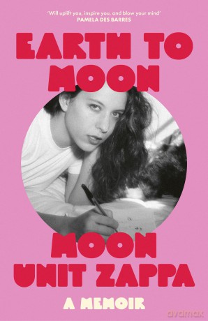 Earth to Moon: A Memoir - Moon Unit Zappa [KSIĄŻKA]