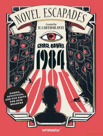 1984: Puzzles, Games, and Activities for Avid Readers: 3 (Novel Escapades) - Il Cartavolante [KSIĄŻKA]