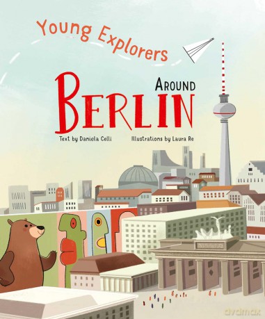Around Berlin: Young Explorers: 6 - Laura Re [KSIĄŻKA]
