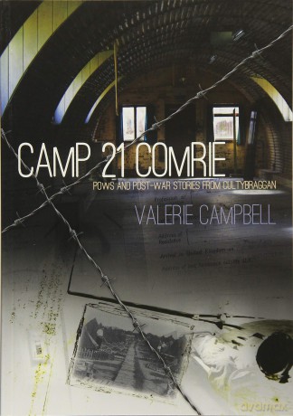 Camp 21 Comrie: POWs and Post-War Stories from Cultybraggan - Valerie Campbell [KSIĄŻKA]