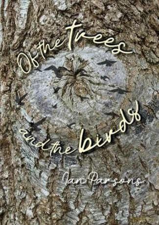 Of the Trees and the Birds - Ian Parsons [KSIĄŻKA]