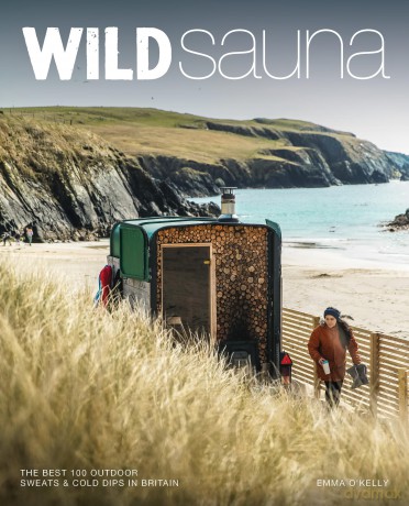 Wild Sauna: The best outdoor saunas in Britain - Emma O'Kelly [KSIĄŻKA]