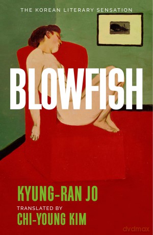 Blowfish: An award-winning and movingly introspective exploration of life, art and love from South Korea - Kyung-Ran Jo [KSIĄŻKA]