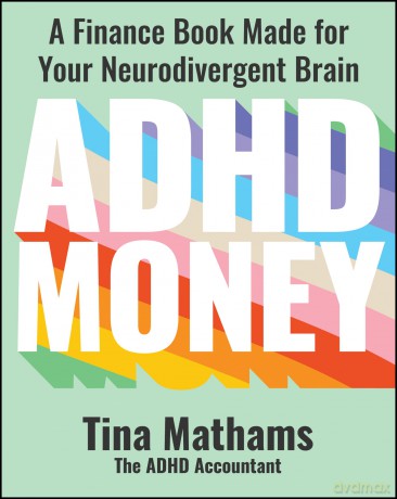 ADHD Money: A Finance Book Made for Your Neurodivergent Brain - Tina Mathams [KSIĄŻKA]