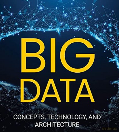 Big Data: Concepts, Technology, and Architecture - Balamurugan Balusamy [KSIĄŻKA]