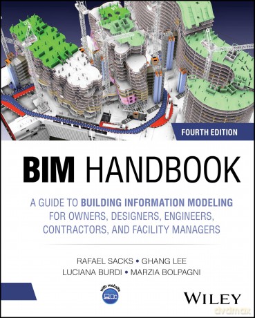 BIM Handbook: A Guide to Building Information Modeling for Owners, Designers, Engineers, Contractors, and Facility Managers - Rafael Sacks [KSIĄŻKA]
