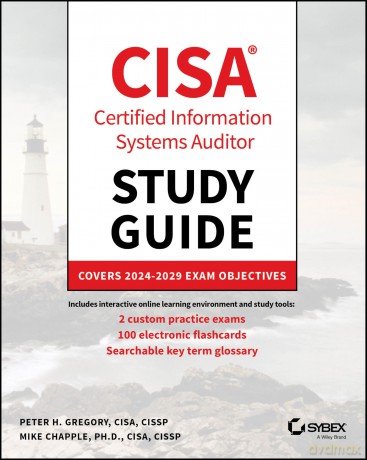 CISA Certified Information Systems Auditor Study Guide: Covers 2024 - 2029 Exam Objectives (Sybex Study Guide) - Peter H. Gregory [KSIĄŻKA]