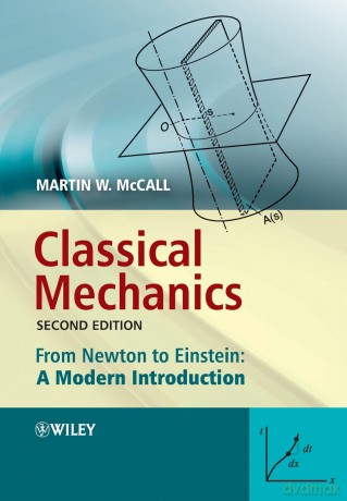 Classical Mechanics: From Newton to Einstein: A Modern Introduction - Martin W. McCall [KSIĄŻKA]