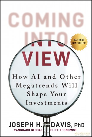 Coming into View: How AI and Other Megatrends Will Shape Your Investments - Joseph H. Davis [KSIĄŻKA]