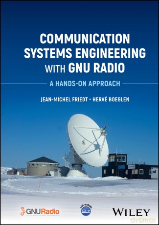 Communication Systems Engineering with GNU Radio: A Hands-on Approach - Jean-Michel Friedt [KSIĄŻKA]