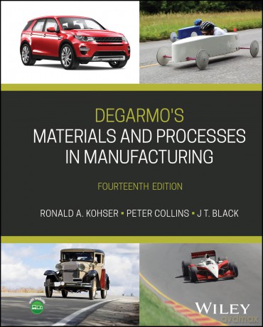 DeGarmo's Materials and Processes in Manufacturing - Ronald A. Kohser [KSIĄŻKA]