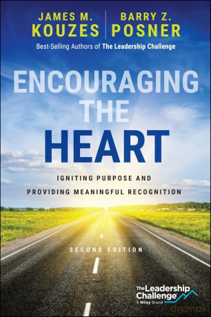 Encouraging the Heart: Igniting Purpose and Providing Meaningful Recognition (J-B Leadership Challenge: Kouzes/Posner) - James M. Kouzes [KSIĄŻKA]