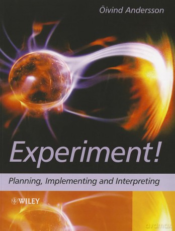 Experiment!: Planning, Implementing and Interpreting - Oivind Andersson [KSIĄŻKA]