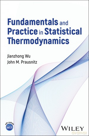 Fundamentals and Practice in Statistical Thermodynamics - Jianzhong Wu [KSIĄŻKA]