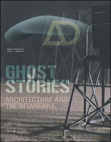 Ghost Stories: Architecture and the Intangible: 4 (Architectural Design) - Peter J. Baldwin [KSIĄŻKA]