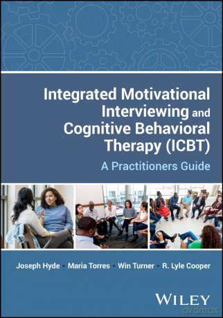 Integrated Motivational Interviewing and Cognitive Behavioral Therapy (ICBT): A Practitioners Guide - Joseph Hyde [KSIĄŻKA]