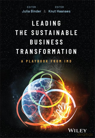 Leading the Sustainable Business Transformation: A Playbook from IMD - Julia Binder [KSIĄŻKA]