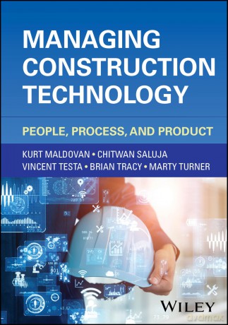 Managing Construction Technology: People, Process, and Product - Kurt Maldovan [KSIĄŻKA]