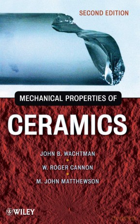 Mechanical Properties of Ceramics - John B. Wachtman [KSIĄŻKA]