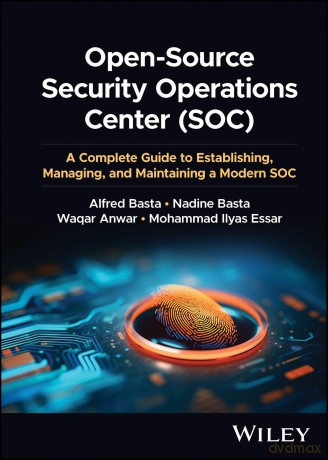 Open-Source Security Operations Center (SOC): A Complete Guide to Establishing, Managing, and Maintaining a Modern SOC - Alfred Basta [KSIĄŻKA]