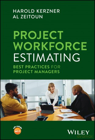 Project Workforce Estimating: Best Practices for Project Managers - Harold Kerzner [KSIĄŻKA]
