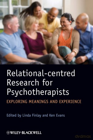 Relational-centred Research for Psychotherapists: Exploring Meanings and Experience - Linda Finlay [KSIĄŻKA]