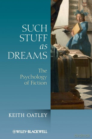Such Stuff as Dreams: The Psychology of Fiction - Keith Oatley [KSIĄŻKA]