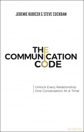The Communication Code: Unlock Every Relationship, One Conversation at a Time - Jeremie Kubicek [KSIĄŻKA]