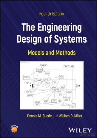 The Engineering Design of Systems: Models and Methods - Dennis M. Buede [KSIĄŻKA]