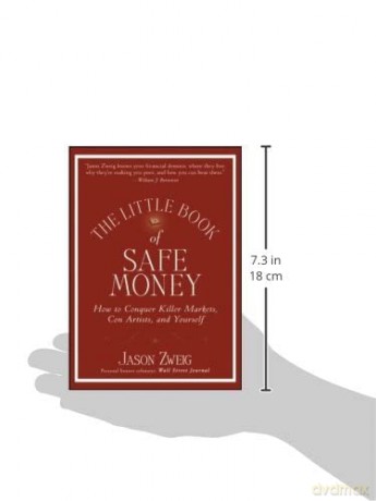 The Little Book of Safe Money: How to Conquer Killer Markets, Con Artists, and Yourself: 4 (Little Books. Big Profits) - Jason Zweig [KSIĄŻKA]