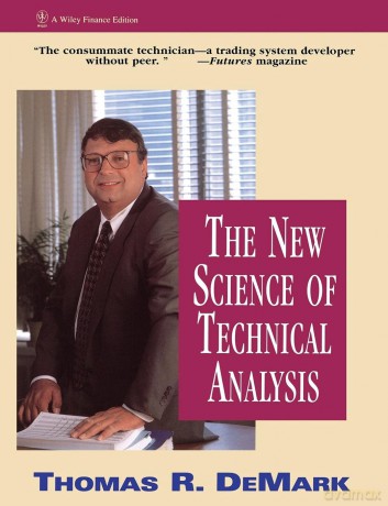 The New Science of Technical Analysis: 45 (Wiley Finance) - Thomas R. DeMark [KSIĄŻKA]