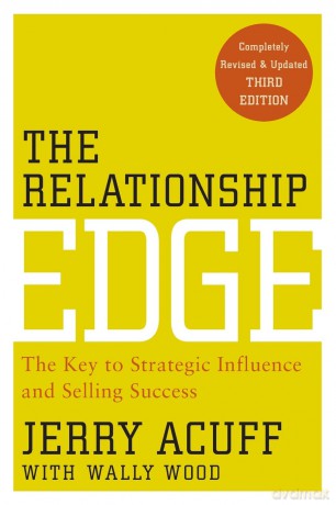 The Relationship Edge: The Key to Strategic Influence and Selling Success - Jerry Acuff [KSIĄŻKA]