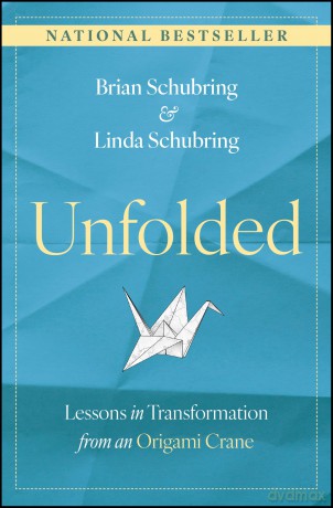Unfolded: Lessons in Transformation from an Origami Crane - Brian Schubring [KSIĄŻKA]