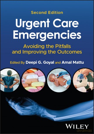 Urgent Care Emergencies: Avoiding the Pitfalls and Improving the Outcomes - Deepi G. Goyal [KSIĄŻKA]
