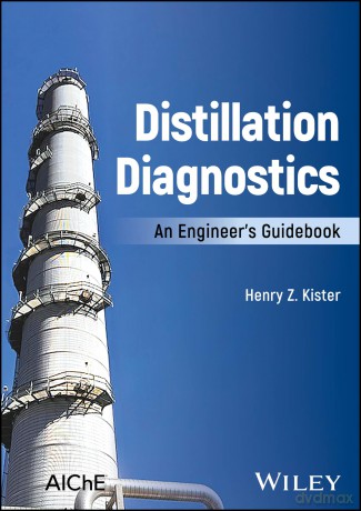 Distillation Diagnostics: An Engineer's Guidebook - Henry Z. Kister [KSIĄŻKA]