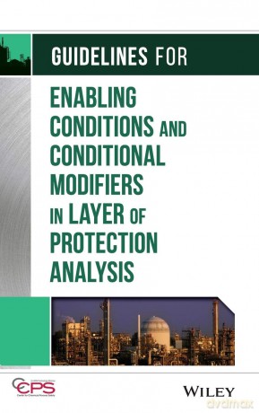 Guidelines for Enabling Conditions and Conditional Modifiers in Layer of Protection Analysis - CCPS (Center for Chemical Process Safety) [KSIĄŻKA]