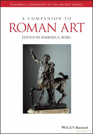 A Companion to Roman Art (Blackwell Companions to the Ancient World) - Barbara E. Borg [KSIĄŻKA]