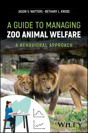 A Guide to Managing Zoo Animal Welfare: A Behavioral Approach - Jason V. Watters [KSIĄŻKA]