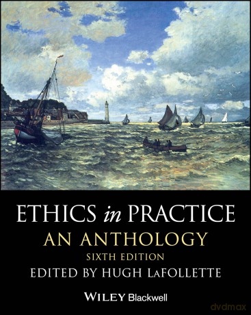 Ethics in Practice: An Anthology (Blackwell Philosophy Anthologies) - Hugh LaFollette [KSIĄŻKA]