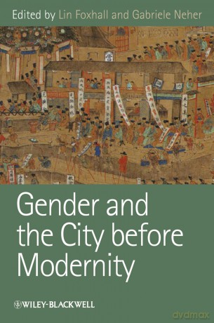 Gender and the City before Modernity (Gender and History Special Issues) - Lin Foxhall [KSIĄŻKA]