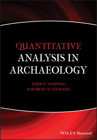 Quantitative Analysis in Archaeology - Todd L. VanPool [KSIĄŻKA]