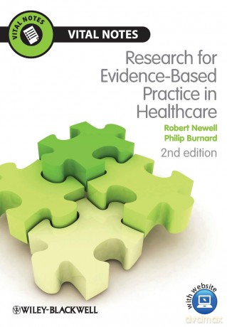 Research for Evidence-Based Practice in Healthcare, 2nd Edition (Vital Notes for Nurses) - Robert Newell [KSIĄŻKA]