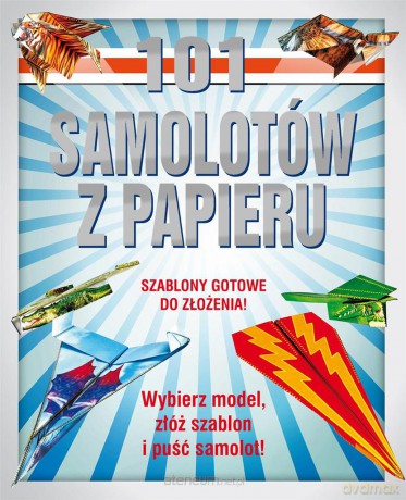 101 samolotów z papieru [KSIĄŻKA]