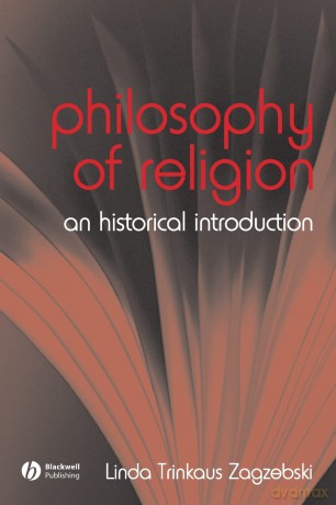 The Philosophy of Religion: An Historical Introduction (Fundamentals of Philosophy): 7 - Linda Zagzebski [KSIĄŻKA]