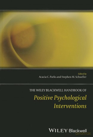 The Wiley Blackwell Handbook of Positive Psychological Interventions (Wiley Clinical Psychology Handbooks) - Acacia C. Parks [KSIĄŻKA]