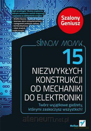 15 niezwykłych konstrukcji od mech.do elektroniki [KSIĄŻKA]