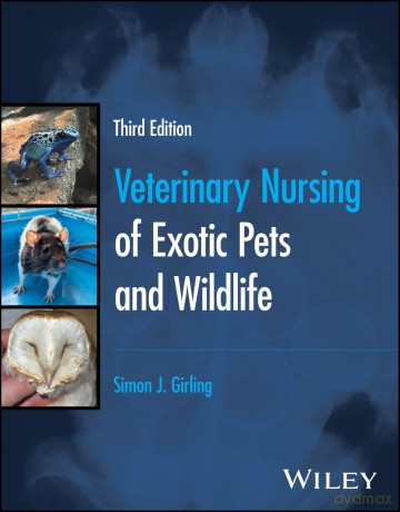 Veterinary Nursing of Exotic Pets and Wildlife - Simon J. Girling [KSIĄŻKA]