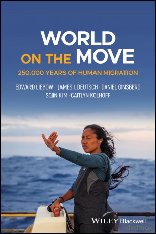 World on the Move: 250,000 Years of Human Migration - Edward Liebow [KSIĄŻKA]