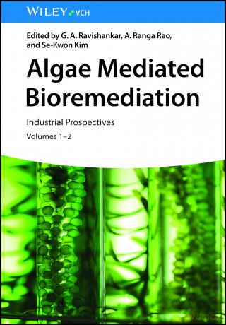 Algae Mediated Bioremediation: Industrial Prospectives, Volumes 1 - 2 - Gokare A. Ravishankar [KSIĄŻKA]